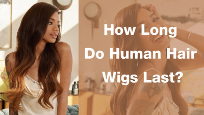 How Long Do Human Hair Wigs Last?